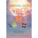 Spiritual Gifts: Do You Know What They Are and Are You Using Them