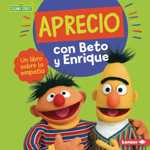 Aprecio Con Beto Y Enrique (Caring with Bert and Ernie): Un Libro Sobre La Empat僘 (a Book about Empathy)