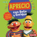 Aprecio Con Beto Y Enrique (Caring with Bert and Ernie): Un Libro Sobre La Empat僘 (a Book about Empathy)