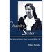 Charity's Sister: The Story of Sister Mary Joaquin Bitler, SC