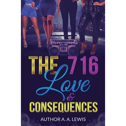 The 716: Love & Consequences
