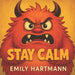 Stay Calm: Children's Book about Anger, Emotions and Big Feelings for Kids, Preschool and Kindergarten, Ages 2-6