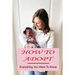 How To Adopt: Everything You Want To Know: Adoption Process