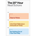 The 25th Hour: How to Thrive (and Gain Ridiculous Amounts of Time) by Getting Out of Your Own Way