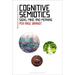 Cognitive Semiotics: Signs, Mind, and Meaning