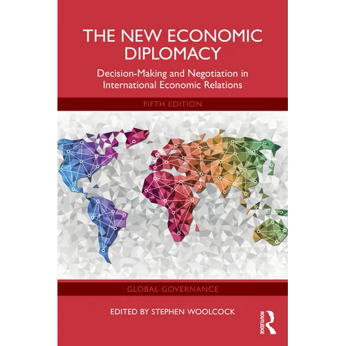 The New Economic Diplomacy: Decision-Making and Negotiation in International Economic Relations