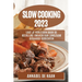 Slow Cooking 2023: Laat Je Verleiden door de Heerlijke Smaken van Langzaam Gegaarde Gerechten