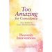 Heavenly Interventions: True Stories of God's Mysterious Ways