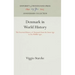 Denmark in World History: The External History of Denmark from the Stone Age to the Middle Ages