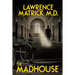 The Madhouse
