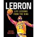 Lebron: Life Lessons from the King