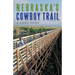 Nebraska's Cowboy Trail: A User's Guide