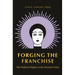 Forging the Franchise: The Political Origins of the Women's Vote