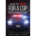 How To Stop For A Cop: Reconnecting Law Enforcement and The Community