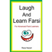Laugh and Learn Farsi: 100 Jokes in Farsi: For Advanced Farsi Learners