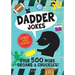 Dadder Jokes: Over 500 MORE Groans and Chuckles: The Mark Gonyea Edition