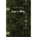 Just a Man...: What if i were just a Man...