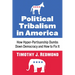 Political Tribalism in America: How Hyper-Partisanship Dumbs Down Democracy and How to Fix It