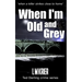 When I'm Old and Grey: when a killer strikes close to home