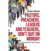 Pastors, Preachers, Leaders and Teachers, Don't Quit on Monday: Living Between the Sundays