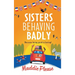 Sisters Behaving Badly