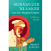 Aurangzeb 'Alamgir and the Mughal Empire: A History Retold