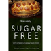 Naturally Sugar-Free - Sweet & Savory Breads and Weeknight Dinners Cookbook: Delicious Sugar-Free and Diabetic-Friendly Recipes for the Health-Conscio
