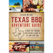 Texas BBQ Adventure Guide: A Road Trip Through the History & How-To of Lone Star 'Que
