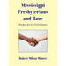 Mississippi Presbyterians and Race: Bending the Arc Toward Justice