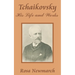 Tchaikovsky: His Life and Works