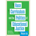 Race, Curriculum, and the Politics of Educational Justice