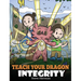 Teach Your Dragon Integrity: A Story About Integrity, Honesty, Honor and Positive Moral Behaviors