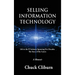 Selling Information Technology: Life in the IT Industry Spanning Five Decades. The Story of My Career.