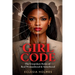 Girl Code: The Unspoken Rules of Real Womanhood & Sisterhood: The Unspoken Rule of Womanhood & Sisterhood