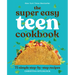 The Super Easy Teen Cookbook: 75 Simple Step-By-Step Recipes