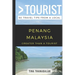 Greater Than a Tourist- Penang Malaysia: 50 Travel Tips from a Local