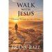 Walk with Jesus: A Journey Through the Life of Christ