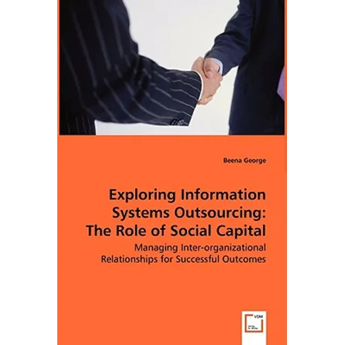 Exploring Information Systems Outsourcing: The Role of Social Capital