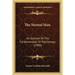 The Mental Man: An Outline Of The Fundamentals Of Psychology (1909)