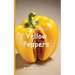 It's Time to Eat Yellow Peppers