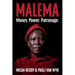 Malema: Money. Power. Patronage.