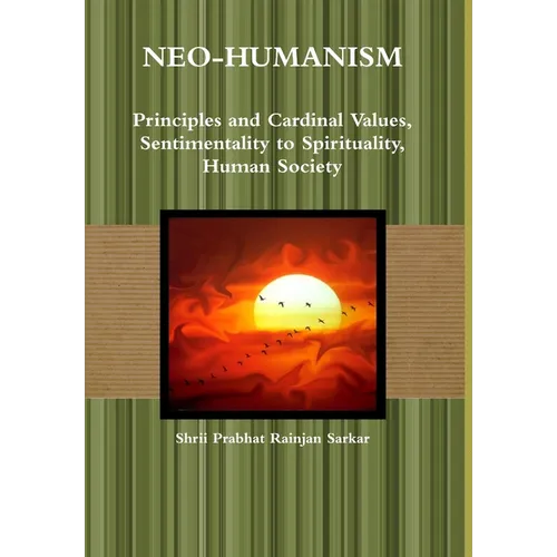 Neo-Humanism: Principles and Cardinal Values, Sentimentality to Spirituality, Human Society