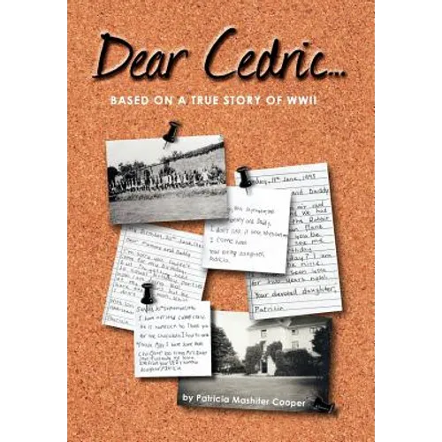 Dear Cedric . . .: Based on a true story of WWII
