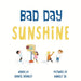 Bad Day Sunshine
