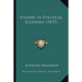 Studies In Political Economy (1875)