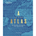 A is for Atlas: Wonders of Maps and Mapping