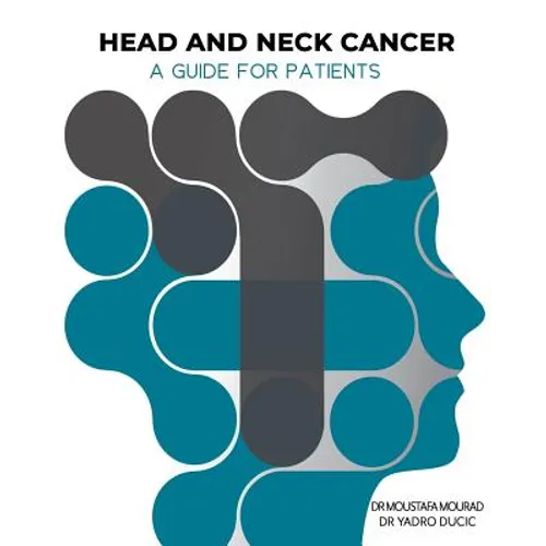 Head and Neck Cancer: A Guide for Patients: What is Head and Neck Cancer?