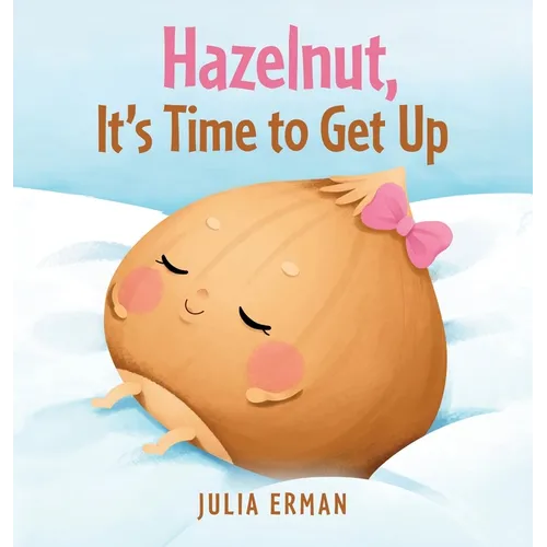 Hazelnut, It's Time to Get Up