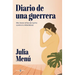 Diario de Una Guerrera. MIS Trece Años de Lucha Contra La Infertilidad / Diary of a Warrior