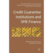 Credit Guarantee Institutions and SME Finance